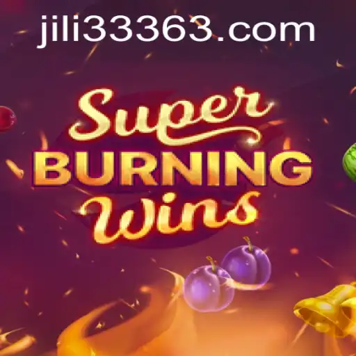 SuperBurningWins: A Deep Dive into Casino Excitement with JiLi333
